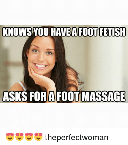 knows-a-foot-fetish-asks-fora-footmassage-ðŸ˜ðŸ˜ðŸ˜ðŸ˜-theperfectwoman-1880245